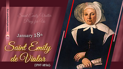 വിശുദ്ധ എമിലി വിയാളര് (1797-1856) : ജനുവരി 18