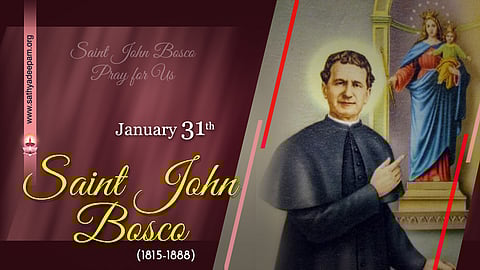 വിശുദ്ധ ജോണ് ബോസ്കോ (1815-1888) : ജനുവരി 31