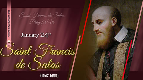 വിശുദ്ധ ഫ്രാന്സിസ് സാലസ് (1567-1622) : ജനുവരി 24