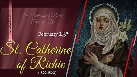 റിച്ചിയിലെ വിശുദ്ധ കാതറീന് (1522-1590) : ഫെബ്രുവരി 13