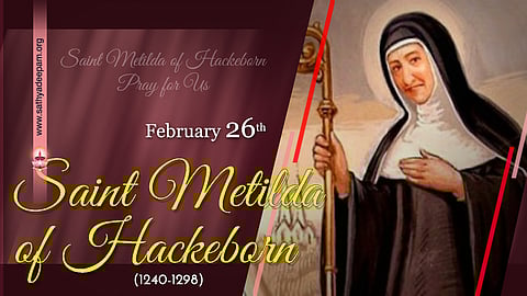 വിശുദ്ധ മെക്റ്റൈല്ഡ് (1240-1298) : ഫെബ്രുവരി 26