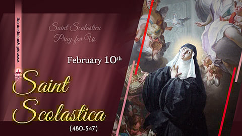 വിശുദ്ധ സ്കൊളാസ്റ്റിക്ക (480-547) : ഫെബ്രുവരി 10