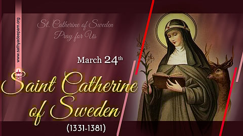 വിശുദ്ധ കാതറീന് ഓഫ് സ്വീഡന് (1331-1381) : മാര്ച്ച് 24