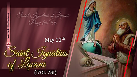 വിശുദ്ധ ഇഗ്നേഷ്യസ് ലക്കോണി (1701-1781) : മെയ് 11