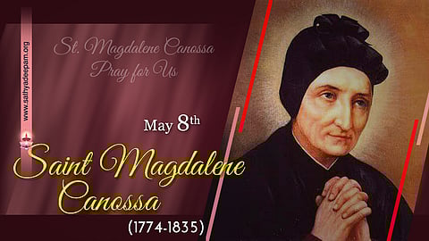 വിശുദ്ധ മഗ്ദലേന കനോസ (1774-1835) : മെയ് 8