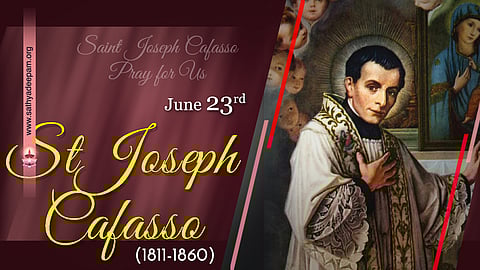വിശുദ്ധ ജോസഫ് കഫാസ്സോ (1811-1860) : ജൂണ് 23