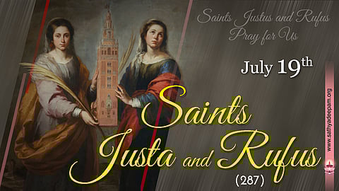 വിശുദ്ധരായ ജൂസ്തായും റൂഫിനായും  (287) : ജൂലൈ 19