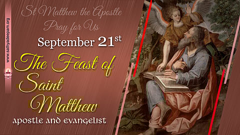 വിശുദ്ധ മത്തായി ശ്ലീഹ : സെപ്തംബര് 21