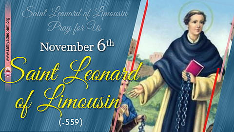 വിശുദ്ധ ലെയോനാര്ഡ് ലിമോസിന് (-559) : നവംബര് 6