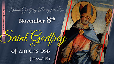 വിശുദ്ധ ഗോഡ് ഫ്രെ (1066-1115) : നവംബര് 8
