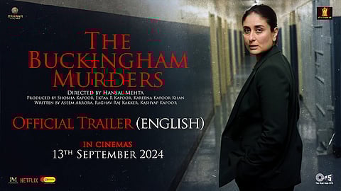 ‘The Buckingham Murders’ trailer: Kareena Kapoor Khan’s detective mode will leave you intrigued