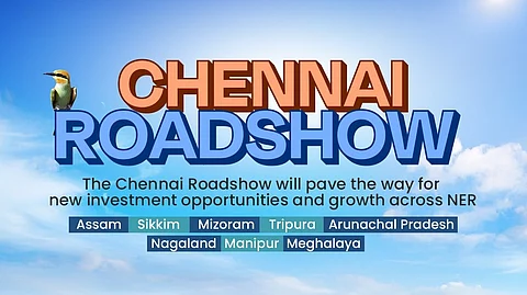 Northeast Trade and Investment Roadshow to Begin in Chennai on February 5