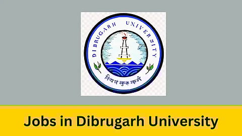 असम में नौकरियाँ: डिब्रूगढ़ विश्वविद्यालय भर्ती 2025 - प्रोजेक्ट एसोसिएट-I पद रिक्ति