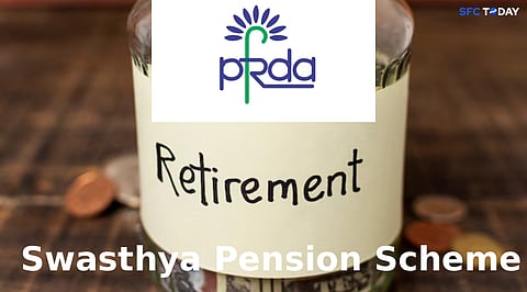 PFRDA Launches Swasthya Pension Scheme To Link Healthcare With Retirement Savings