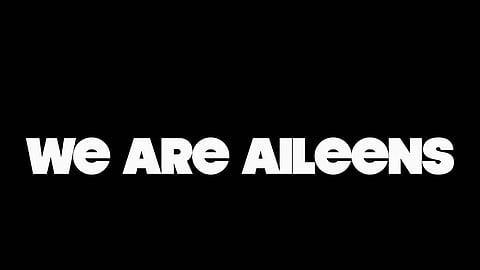 The image shows bold white text on a black background that reads, "WE ARE AILEENS." The font is thick and modern, with the letters spaced out evenly, creating a striking contrast against the dark background.