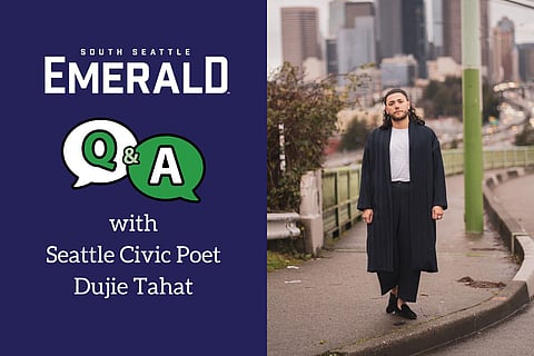 Split image featuring a promotional graphic on the left and a portrait on the right. The left side shows the "South Seattle Emerald" logo with speech bubbles labeled "Q&A with Seattle Civic Poet Dujie Tahat" on a dark blue background. The right side shows Dujie Tahat standing on a sidewalk with a blurred Seattle cityscape behind him.