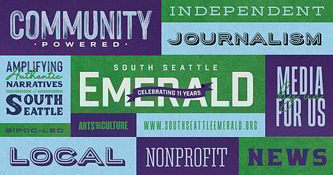 Colorful graphic celebrating South Seattle Emerald's 11th anniversary, featuring phrases like "Community Powered," "Independent Journalism," "Amplifying Authentic Narratives of South Seattle," and "BIPOC-led" in bold, varied fonts.