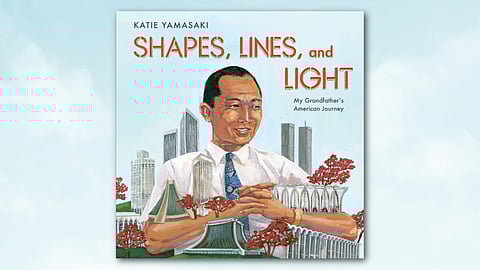 Picture book "Shapes, Lines, and Light" features vivid paintings of Minoru Yamasaki, an accomplished 20th century architect who was born and raised in Seattle's Japantown, or Nihonmachi. (Cover illustration by Katie Yamasaki)