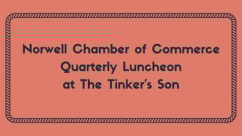 Norwell Chamber Hosts Quarterly Luncheon on March 5