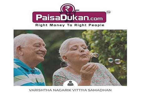 PaisaDukan Introduces Varishtha Nagarik Vittiya Samadhan (VNVS) for Senior Citizens