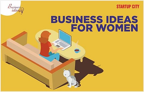 8 Best Home based Business Ideas for Women Entrepreneurs