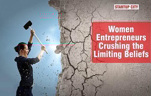 Women Entrepreneurs Crushing the Limiting Beliefs