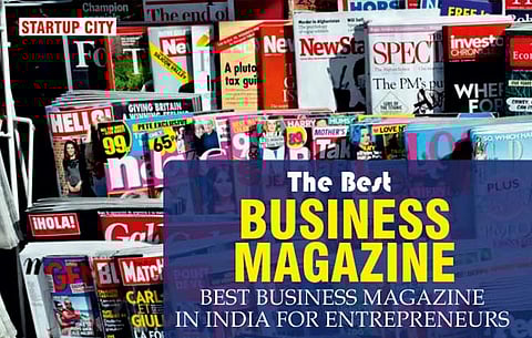 What Is The Best Business Magazine In India For Entrepreneurs?