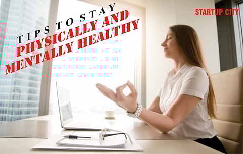 Tips To Stay Physically And Mentally Healthy During The Coronavirus