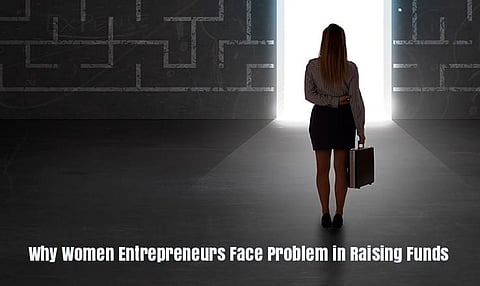 Why Women Entrepreneurs Face Problem in Raising Funds