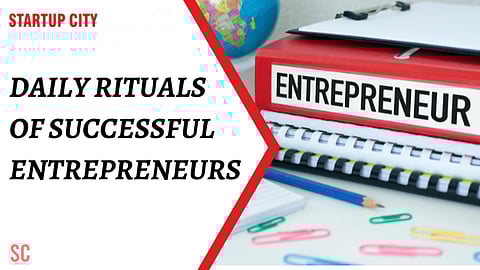 DAILY RITUALS OF SUCCESSFUL ENTREPRENEURS