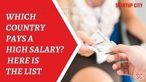 WHICH COUNTRY PAYS A HIGH SALARY HERE IS THE LIST