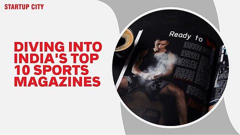 Diving into India's Top 10 Sports Magazines