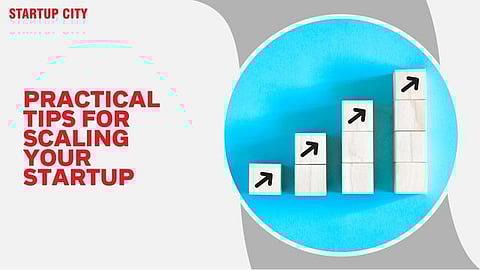Practical Tips for Scaling Your Startup in India