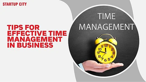 Tips for Effective Time Management in Business