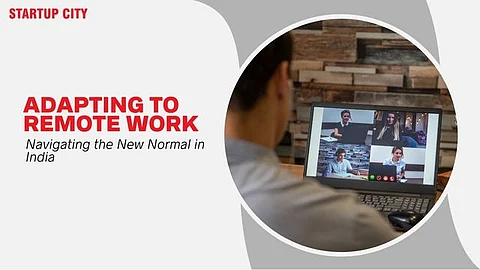 Adapting to Remote Work: Navigating the New Normal in India