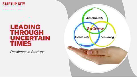 Leading Through Uncertain Times: Resilience in Startups