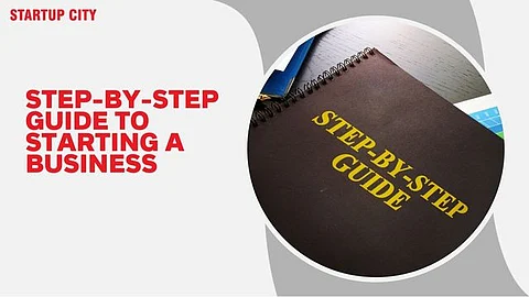 Step-by-Step Guide to Starting a Business
