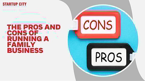 The Pros and Cons of Running a Family Business