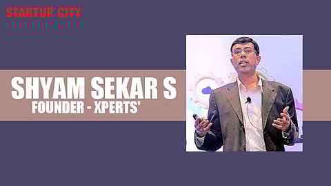 Mr. Shyam Sekar S - founder - Xperts'