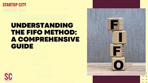 Understanding the FIFO Method: A Comprehensive Guide