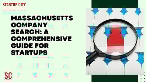 Massachusetts Company Search: A Comprehensive Guide for Startups