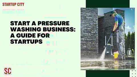 Start A Pressure Washing Business: A Guide for Startups