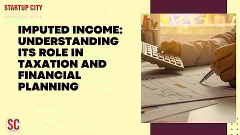 Imputed Income: Understanding Its Role in Taxation and Financial Planning