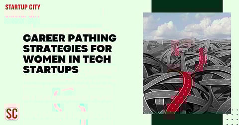Career Pathing Strategies for Women in Tech Startups
