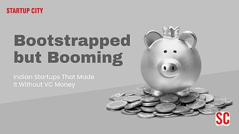 Bootstrapped but Booming: Indian Startups That Made It Without VC Money