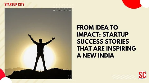 From Idea to Impact: Startup Success Stories That Are Inspiring a New India