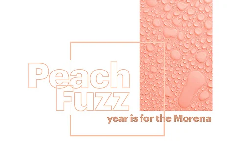 ‘Peach Fuzz’ year is for the Morena