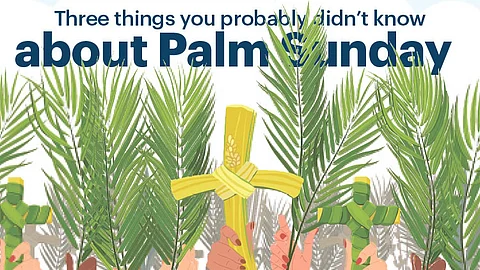 Three things you probably didn't know about Palm Sunday