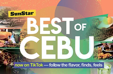 SunStar Best of Cebu now on TikTok - follow the flavor, finds, feels