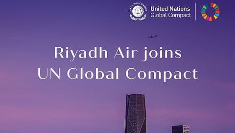 Riyadh Air Joins United Nations Global Compact to Incorporate UN Sustainability Goals